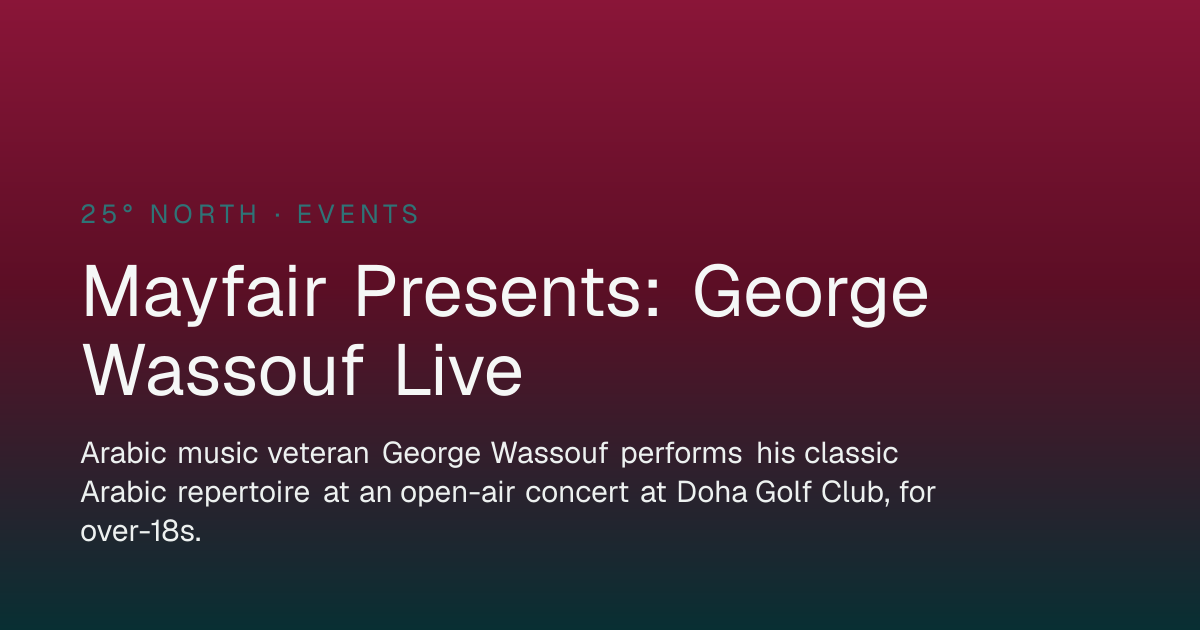 Mayfair Presents: George Wassouf Live – Oct 29, 2026, Doha Golf Club ...